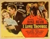 I Love Trouble (1948)