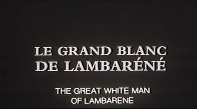 Le Grand Blanc de Lambaréné (1995)