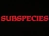 Subspecies (1991)