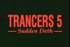 Trancers V (1994) [Video]