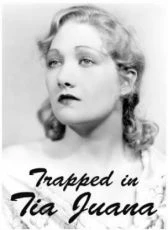 Trapped in Tia Juana (1932)