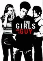 Dvě dívky a jeden muž (Two Girls and a Guy)