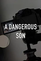 Nebezpečný syn (A Dangerous Son)