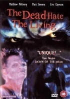 The Dead Hate the Living!