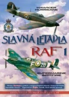 Slavná letadla RAF 1 - Hawker Hurricane, Supermarine Spitfire (Hawker Hurricane, Supermarine Spitfire)