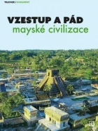 Vzestup a pád mayské civilizace (Le Mystère des Mayas: Des origines à la chute)