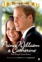 William a Kate: Královské zásnuby (Prince William &amp; Catherine: The Royal Love Story - Part I: The Royal Engagement)