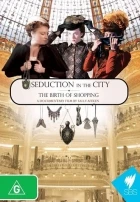 Vábení města: zrod nakupování (Seduction in the City)