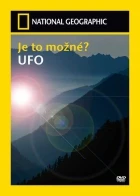 Je to možné? UFO (National Geographic: Is it real? Season 1 UFOs)