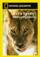 Lvi a hyeny: Věční nepřátelé (National Geographic: Eternal Enemies - Lions And Hyenas)