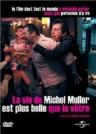La vie de Michel Muller est plus belle que la vôtre