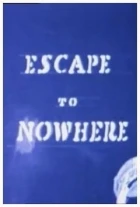 Escape to Nowhere