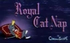 Královské zdřímnutí (Royal Cat Nap)
