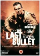 Poslední kulka (The Last Bullet)