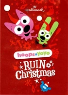 Hoops &amp; Yoyo Ruin Christmas