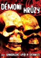 Démoni hrůzy (Crimen - Monsters of Crime: Vampires and Human Flesh Eaters)