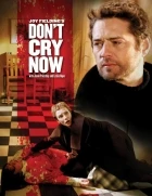 Teď neplač! (Don't Cry Now)