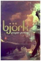 Björk - Pagan Poetry