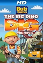 Bořek stavitel: Nález dinosaura (Bob the Builder: Big Dino Dig)