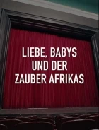 Láska, děti a kouzlo Afriky (Liebe, Babys und der Zauber Afrikas)