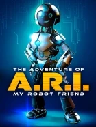 Můj přítel robot (The Adventure of A.R.I.: My Robot Friend)