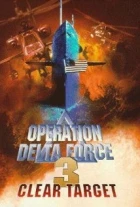 Operace Delta Force 3 (Operation Delta Force 3: Clear Target)