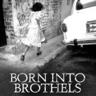 Born Into Brothels: Calcutta's Red Light Kids