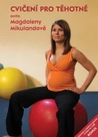 Cvičení pro těhotné podle Magdaleny Mikulandové