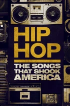 Hip Hop - Písně, které otřásly Amerikou (Hip Hop: The Songs That Shook America)