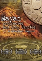 2012 – Mayská proroctví a kruhy v obilí (Mayan Prophecies and Crop Circles – An Extraordinary Connection)