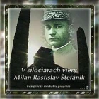 V siločiarach viery – Milan Rastislav Štefánik