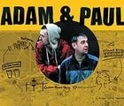 Adam &amp; Paul