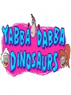 Yabba-Dabba Dinosaurs!