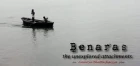 Benaras - neprobádané přívlastky (Benaras: The Unexplored Attachments)