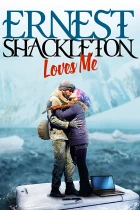 Ernest Shackleton mě miluje