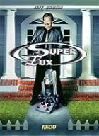 Super lux (Super Sucker)
