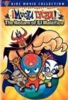 Maskovaný hrdina zasahuje (¡Mucha Lucha!:  The Return of El Maléfico)
