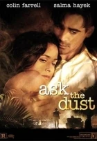 Zeptej se prachu (Ask the Dust)