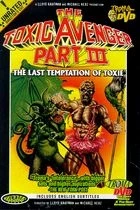 Toxický mstitel 3: Poslední pokušení Toxieho (The Toxic Avenger Part III: The Last Temptation of Toxie)