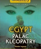 Egypt, palác Kleopatry (Cleopatra´s Palace:In Search of Legend)