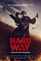 Hard Way: Akční muzikál (Hard Way: The Action Musical)