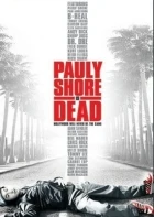 Sláva jen pro mrtvé (Pauly Shore Is Dead)