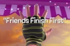 Friends Finish First