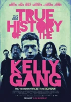 Pravdivý příběh Neda Kellyho a jeho bandy (True History of the Kelly Gang)