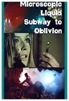 Microscopic Liquid Subway to Oblivion