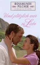 A najednou to byla láska (Rosamunde Pilcher - Und plötzlich war es Liebe)