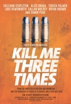 Zabij mě třikrát (Kill Me Three Times)