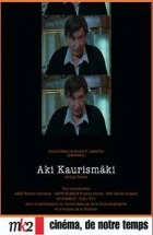 Aki Kaurismäki (Cinéma de notre temps: Aki Kaurismäki)