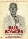 Paul Bowles: The Cage Door is Always Open