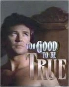 TV program: Příliš hezké, než aby to byla pravda (Too Good To Be True)